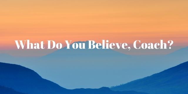 What Do You Believe, Coach-